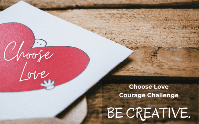 Courage Challenge #4: Make A Choose Love Sign