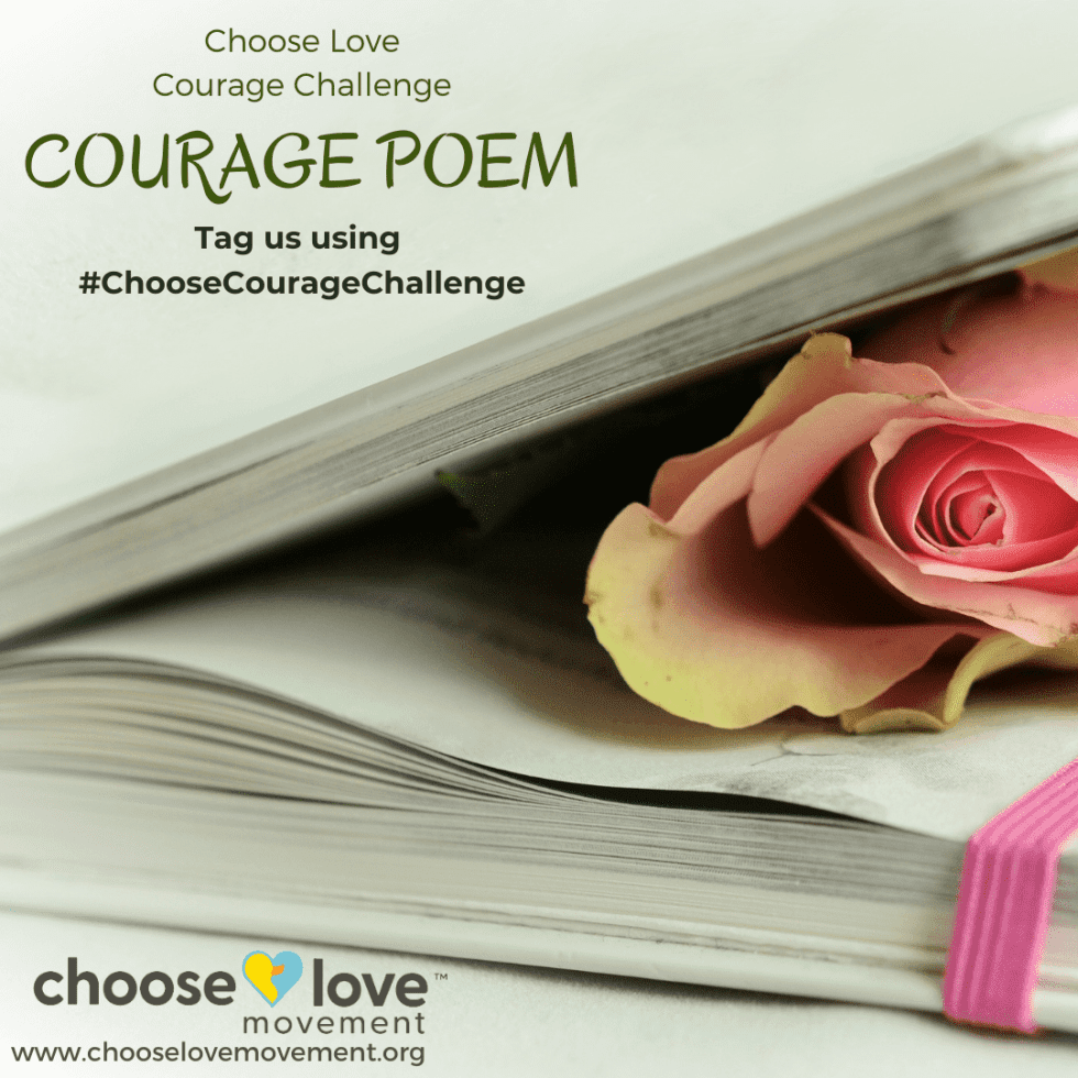 Courage Challenge #3: C-O-U-R-A-G-E Poem - Choose Love Movement