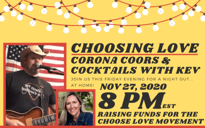 Choose Love, Corona, Coors & Cocktails w/Kev – A Special Fundraiser