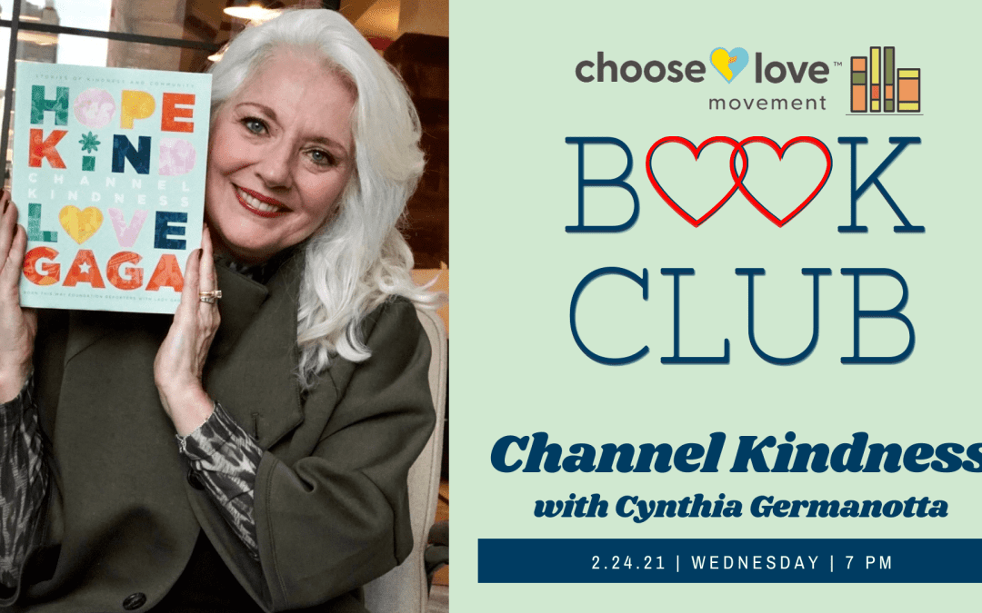Choose Love Book Club: Channel Kindness by Lady Gaga & The Born This Way Foundation