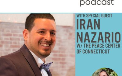 Episode 31: Iran Nazario – Peace Center of CT