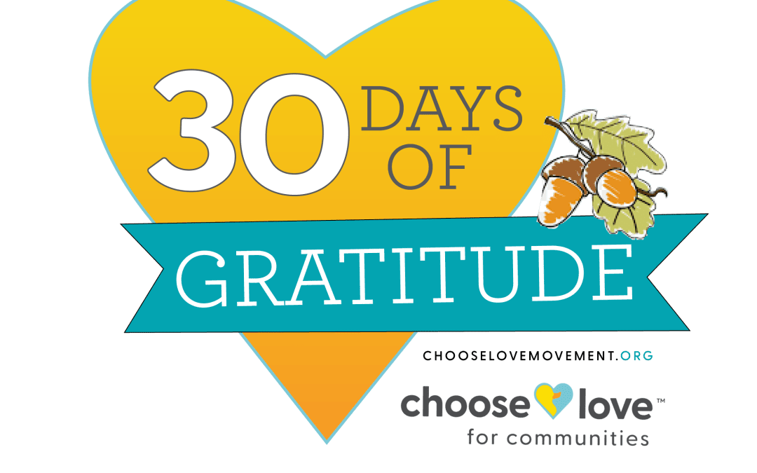 Choose Love Movement’s ‘30 Days of Gratitude’ in November