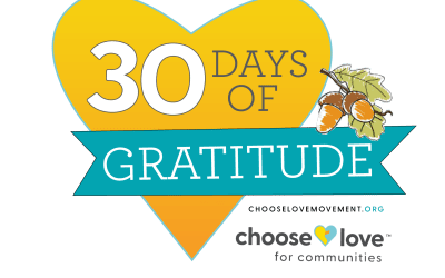 Choose Love Movement’s ‘30 Days of Gratitude’ in November