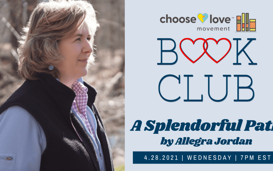 Choose Love Book Club: A Splendorful Path with Allegra Jordan