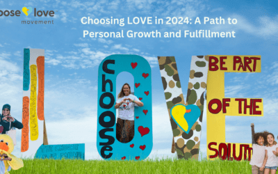Choosing LOVE: A Path to Personal Growth and Fulfillment