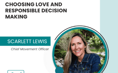 Choosing Love and Responsible Decision Making