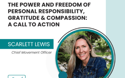 The Power and Freedom of Personal Responsibility, Gratitude & Compassion: A Call to Action