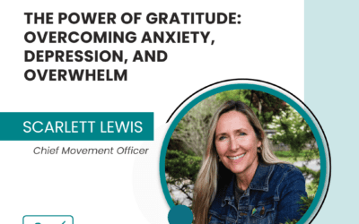 The Power of Gratitude: Overcoming Anxiety, Depression, and Overwhelm