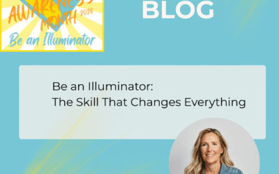 Be an Illuminator: The Skill That Changes Everything